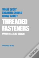 What Every Engineer Should Know About Threaded Fasteners