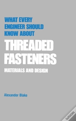 Capa do artigo What Every Engineer Should Know About Threaded Fasteners