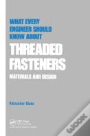 What Every Engineer Should Know About Threaded Fasteners
