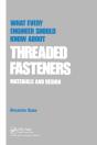 What Every Engineer Should Know About Threaded Fasteners - Preview
