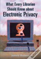 What Every Librarian Should Know About Electronic Privacy