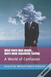 What Every Man Needs... More Male Sensitivity Testing
