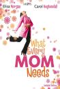 What Every Mom Needs - Preview