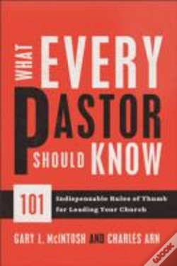 Capa do artigo What Every Pastor Should Know Â€“ 101 Indispensable Rules Of Thumb For Leading Your Church