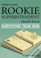 What Every Rookie Superintendent Should Know