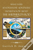 What Every Seventh-Day Adventist Should Know About The Shepherd'S Rod