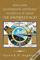 What Every Seventh-Day Adventist Should Know About The Shepherd'S Rod