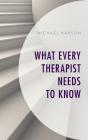 What Every Therapist Needs To Know - Preview