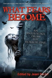 What Fears Become