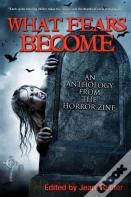 What Fears Become