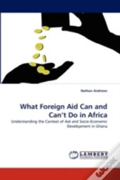 What Foreign Aid Can And Can'T Do In Africa