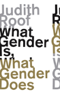 What Gender Is, What Gender Does - Preview
