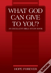 What God Can Give To You? An Excellent Bible Study Book