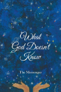 What God Doesn?T Know - Preview