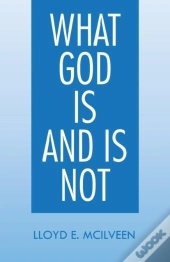 What God Is And Is Not