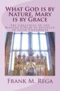 What God Is By Nature, Mary Is By Grace: - Preview