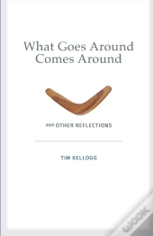What Goes Around Comes Around And Other Reflections