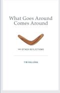 What Goes Around Comes Around And Other Reflections