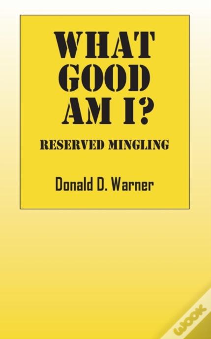 What Good Am I? Reserved Mingling