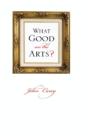What Good Are The Arts? - Preview