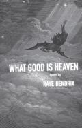 What Good Is Heaven