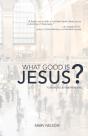 What Good Is Jesus? - Preview