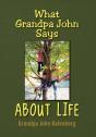 What Grandpa John Says About Life - Preview