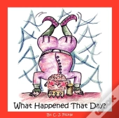 What Happened That Day?