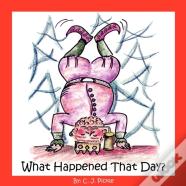 What Happened That Day?
