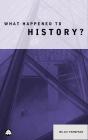 What Happened To History? - Preview