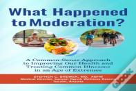 What Happened To Moderation?