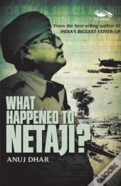 What Happened To Netaji