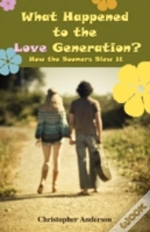 What Happened To The Love Generation?