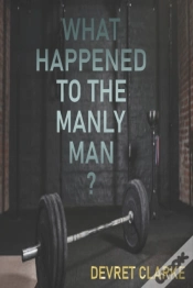 Capa do artigo What Happened To The Manly Man?