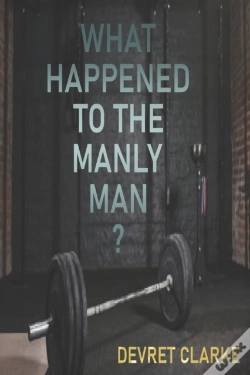 Capa do artigo What Happened To The Manly Man?
