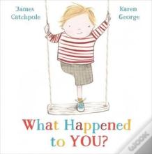 What Happened To You?