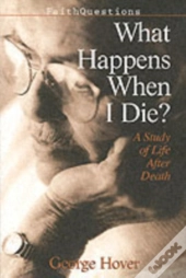 What Happens When I Die?