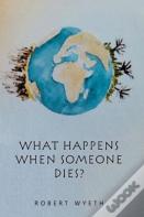 What Happens When Someone Dies?