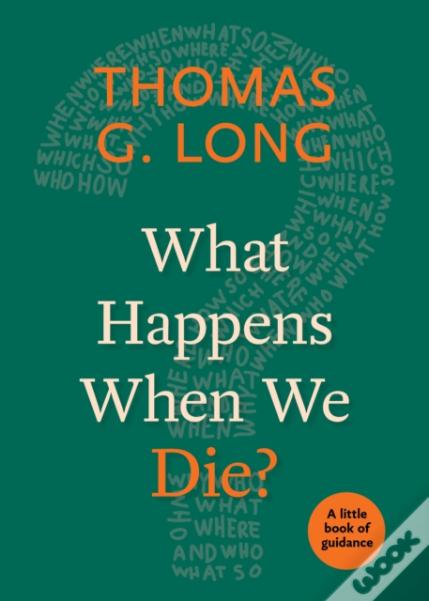 What Happens When We Die?