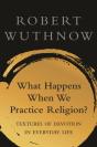 What Happens When We Practice Religion? - Preview