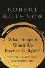 What Happens When We Practice Religion? - Preview