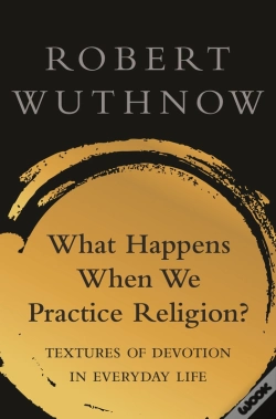 Capa do artigo What Happens When We Practice Religion?