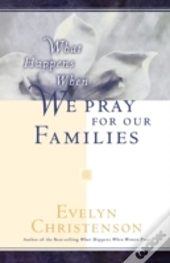 What Happens When We Pray For Our Famili