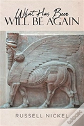 What Has Been Will Be Again