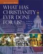 What Has Christianity Ever Done For Us? - Preview