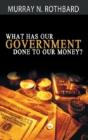 What Has Government Done To Our Money? - Preview