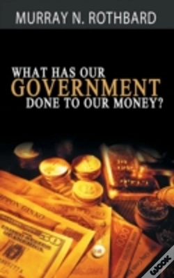 Capa do artigo What Has Government Done To Our Money?