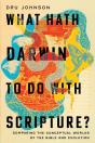 What Hath Darwin To Do With Scripture? - Preview