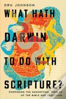 What Hath Darwin To Do With Scripture?
