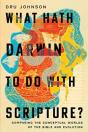 What Hath Darwin To Do With Scripture? - Preview